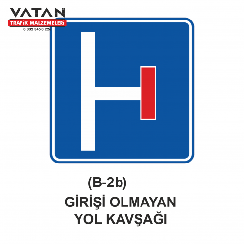 B-2b GİRİŞİ OLMAYAN YOL KAVŞAĞI