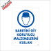 BARETİNİ GİY, KORUYUCU MALZEMELERİNİ KULLAN