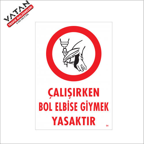 ÇALIŞIRKEN BOL ELBİSE GİYMEK YASAKTIR