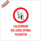 ÇALIŞIRKEN BOL ELBİSE GİYMEK YASAKTIR