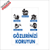 GÖZLERİNİZİ KORUYUN