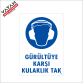 GÜRÜLTÜYE KARŞI KULAKLIK TAK