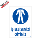 İŞ ELBİSENİZİ GİYİNİZ