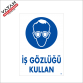 İŞ GÖZLÜĞÜ KULLAN