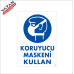 KORUYUCU MASKENİ KULLAN