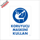 KORUYUCU MASKENİ KULLAN