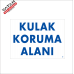 KULAK KORUMA ALANI