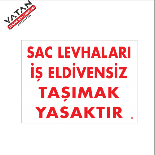 SAC LEVHALARI İŞ ELDİVENSİZ TAŞIMAK YASAKTIR