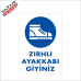 ZIRHLI AYAKKABI GİYİNİZ