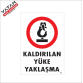 KALDIRILAN YÜKE YAKLAŞMA