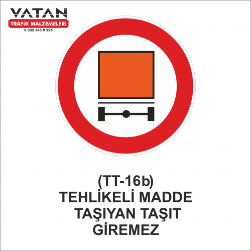 TT-16b TEHLİKELİ MADDE TAŞIYAN TAŞIT GİREMEZ