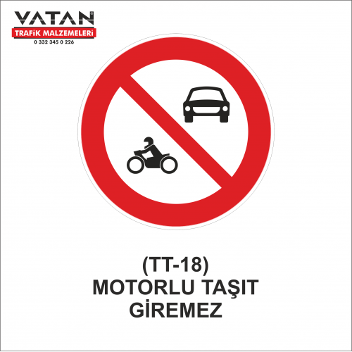 TT-18 MOTORLU TAŞIT GİREMEZ