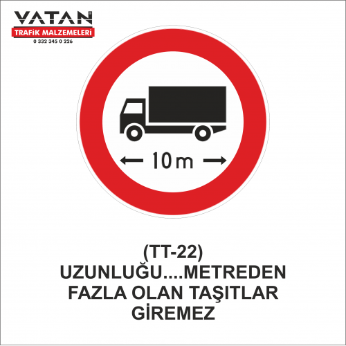 TT-22 UZUNLUĞU ..... METREDEN FAZLA OLAN TAŞIT GİREMEZ