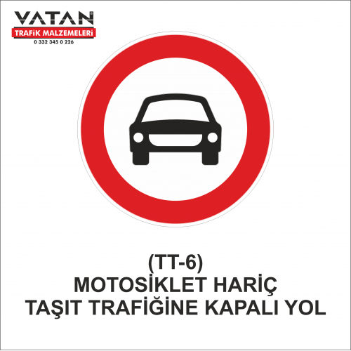 TT-6 MOTOSİKLET HARİÇ MOTORLU TAŞIT TRAFİĞİNE KAPALI YOL